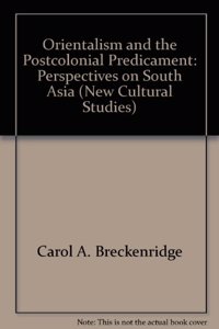 Orientalism and the Postcolonial Predicament