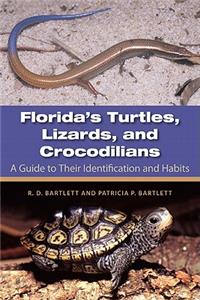 Florida's Turtles, Lizards, and Crocodilians
