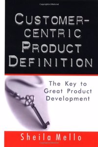 Customer-centric Product Definition: The Key to Great Product Development