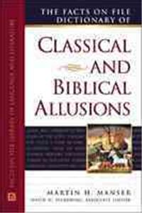 Facts on File Dictionary of Classical and Biblical Allusions