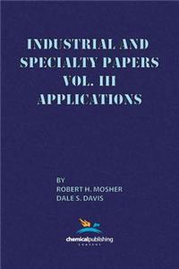 Industrial and Specialty Papers, Volume 3, Applications