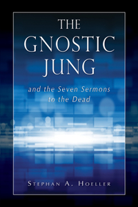 Gnostic Jung and the Seven Sermons to the Dead