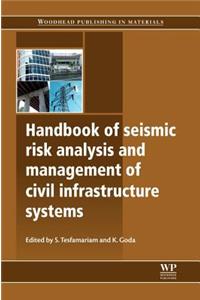 Handbook of Seismic Risk Analysis and Management of Civil Infrastructure Systems