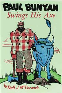 Paul Bunyan Swings His Axe