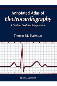 Annotated Atlas of Electrocardiography