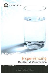 Experiencing Baptism & Communion