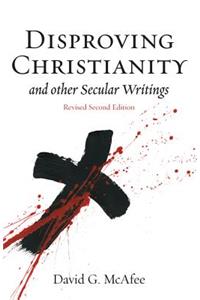 Disproving Christianity and Other Secular Writings