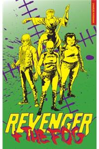 REVENGER AND THE FOG
