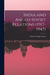 India and Anglo-Soviet Relations (1917-1947)