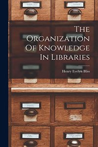 Organization Of Knowledge In Libraries