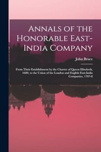 Annals of the Honorable East-India Company