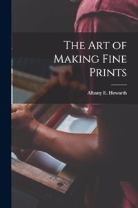 art of Making Fine Prints