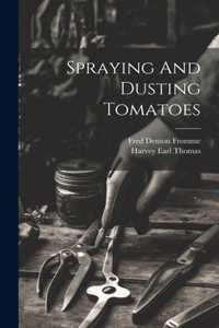 Spraying And Dusting Tomatoes