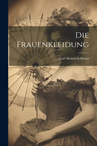 Die Frauenkleidung
