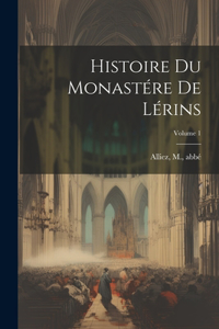 Histoire du monastére de Lérins; Volume 1