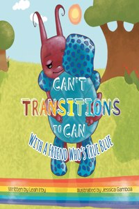 Can't Transitions To Can