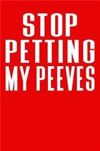 Stop Petting My Peeves