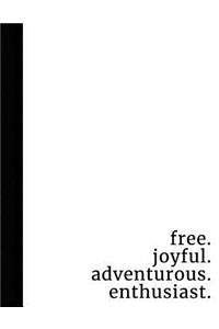 Free. Joyful. Adventurous. Enthusiast.