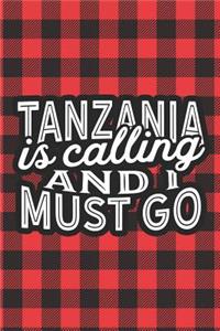 Tanzania Is Calling And I Must Go