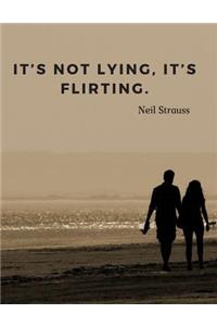 It's not lying, it's flirting.