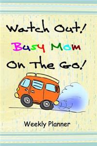 Busy Mom On The Go Weekly Planner