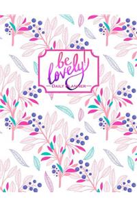 Be Lovely: Beautiful Floral Motivational Quote Mid Year Calendar Planner July 2019 to June 2020 12 Month Daily Planners/Calendars Elegant Design Planner with M