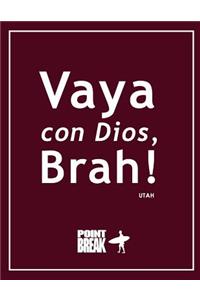 Vaya Con Dios, Brah! (Utah) - Point Break Notebook, Exercise Book & Journal