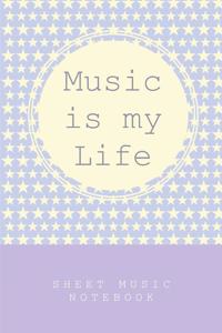 Music is my Life - Sheet Music Notebook