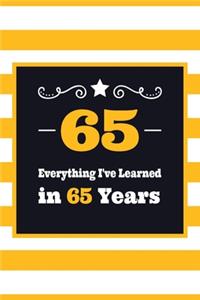65 Everything I've Learned in 65 Years
