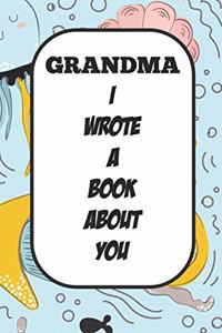 Grandma I Wrote A Book About You