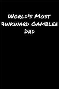 World's Most Awkward Gambler Dad