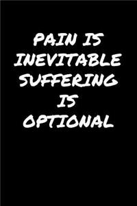 Pain Is Inevitable Suffering Is Optional�
