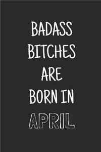 Badass bitches are born in april