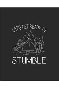 Let's Get Ready To Stumble