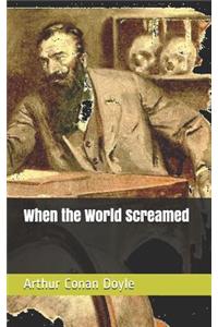 When the World Screamed