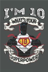 I'm 10 What's Your Superpower