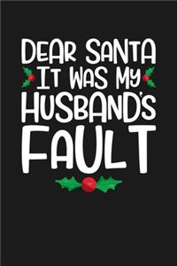 Dear Santa It Was My Husband's Fault