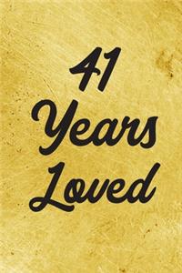 41 Years Loved Notebook - Guest Book for 41 Year Old Women - 41st Birthday Gift for Women - 41 Years Old Birthday Gift