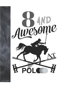 8 And Awesome At Polo