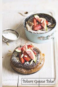 Bakers Gonna Bake
