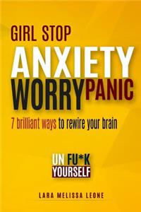 Girl stop ANXIETY WORRY PANIC