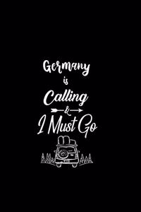 Germany Is Calling & I Must Go