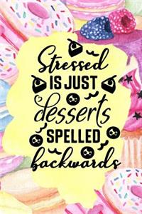 Stressed Is Just Desserts Spelled Backwards