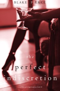 Perfect Indiscretion (A Jessie Hunt Psychological Suspense Thriller-Book Eighteen)