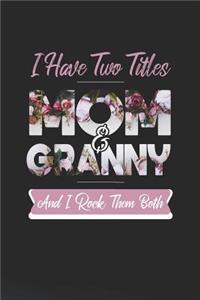 I Have Two Title Mom And Granny And I Rock Them Both