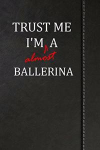 Trust Me I'm almost a Ballerina