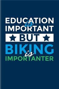 Education Is Important Biking Is Importanter