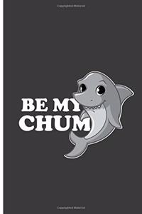 Be My Chum