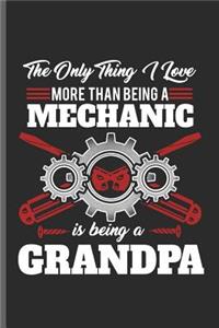 The only thing I love more than being a Mechanic is being a Grandpa