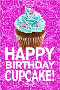 Happy Birthday Cupcake!